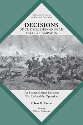 bokomslag Decisions of the 1862 Shenandoah Valley Campaign