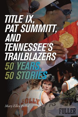 Title IX, Pat Summitt, and Tennessee's Trailblazers 1