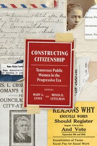 bokomslag Constructing Citizenship: Tennessee Public Women in the Progressive Era