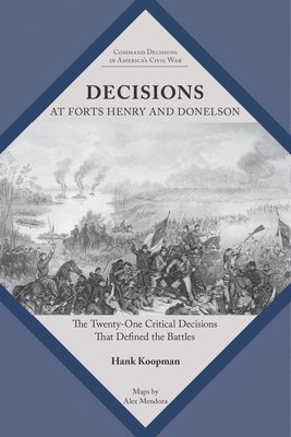 bokomslag Decisions at Forts Henry and Donelson