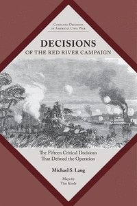 bokomslag Decisions of the Red River Campaign