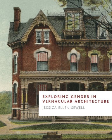 Jessica Ellen Sewell - Exploring Gender in Vernacular Architecture, Häftad