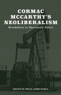 bokomslag Cormac McCarthy's Neoliberalism