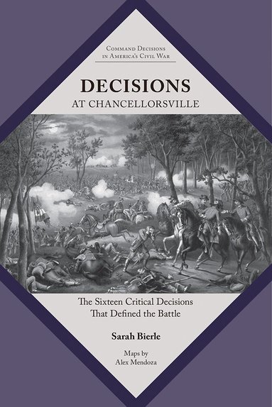 Sarah Kay Bierle - Decisions at Chancellorsville, Häftad