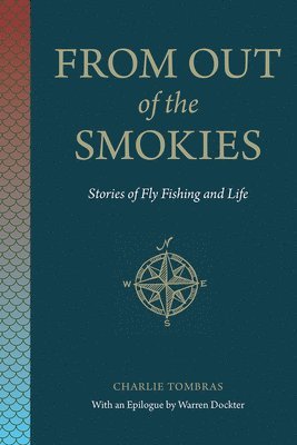 bokomslag From Out of the Smokies: Stories of Fly Fishing and Life