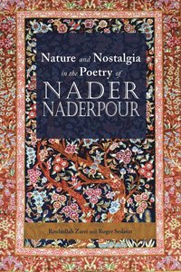 bokomslag Nature and Nostalgia in the Poetry of Nader Naderpour