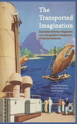 Victoria Kuttainen, Susann Liebich, Sarah Galletly - Transported Imagination, Inbunden