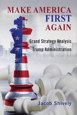 Jacob Shively - Make America First Again, Häftad