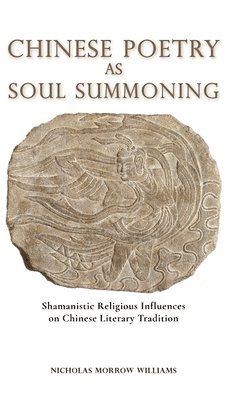 Chinese Poetry as Soul Summoning 1