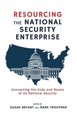 Resourcing the National Security Enterprise 1