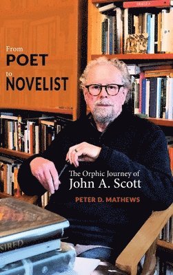 Peter D Mathews - From Poet to Novelist, Inbunden