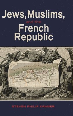 Jews, Muslims, and the French Republic 1