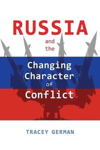 bokomslag Russia and the Changing Character of Conflict