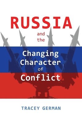 Russia and the Changing Character of Conflict 1