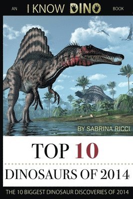 bokomslag Top 10 Dinosaurs of 2014