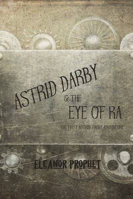 Astrid Darby and the Eye of Ra 1