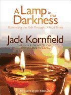 Jack Kornfield, Jack [PhD] Kornfield - A Lamp in the Darkness: Illuminating the Path Through Difficult Times, Häftad