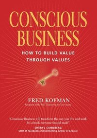 bokomslag Conscious Business: How to Build Value Through Values
