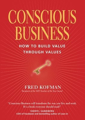 bokomslag Conscious Business: How to Build Value Through Values