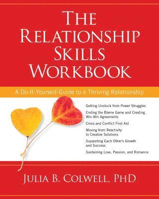 bokomslag The Relationship Skills Workbook: A Do-It-Yourself Guide to a Thriving Relationship