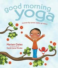 bokomslag Good Morning Yoga: A Pose-By-Pose Wake Up Story