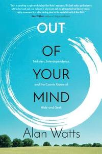 bokomslag Out of Your Mind: Tricksters, Interdependence, and the Cosmic Game of Hide and Seek