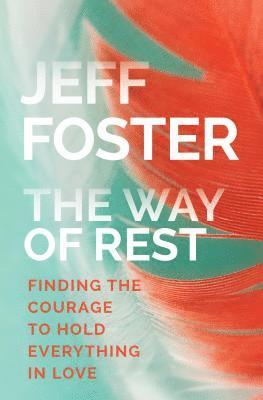 Jeff Foster - Way of Rest, Häftad