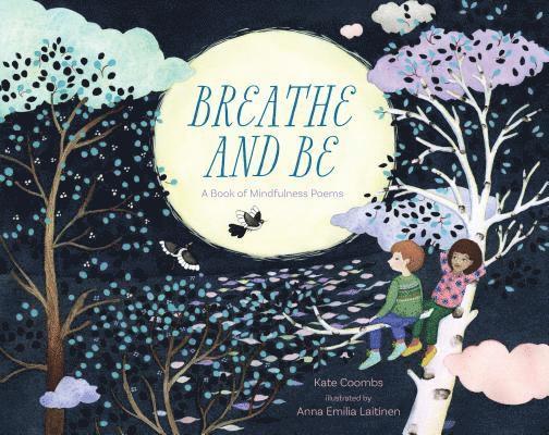 Kate Coombs - Breathe and Be, Inbunden
