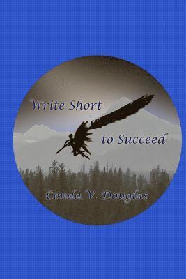 Conda V. Douglas - Write Short to Succeed: Hows and Whys of Writing Short Stories and Articles, Häftad