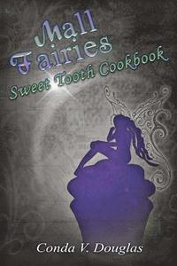 bokomslag The Mall Fairies Sweet Tooth Cookbook