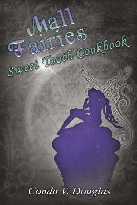 The Mall Fairies Sweet Tooth Cookbook 1