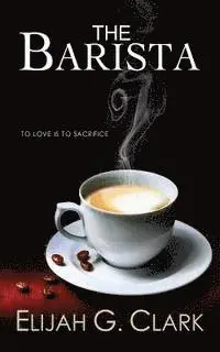 Elijah G. Clark - The Barista, Häftad. Tillgänglighet: Lägg i varukorg
