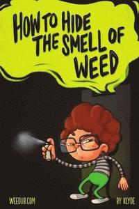 bokomslag How To Hide The Smell Of Weed