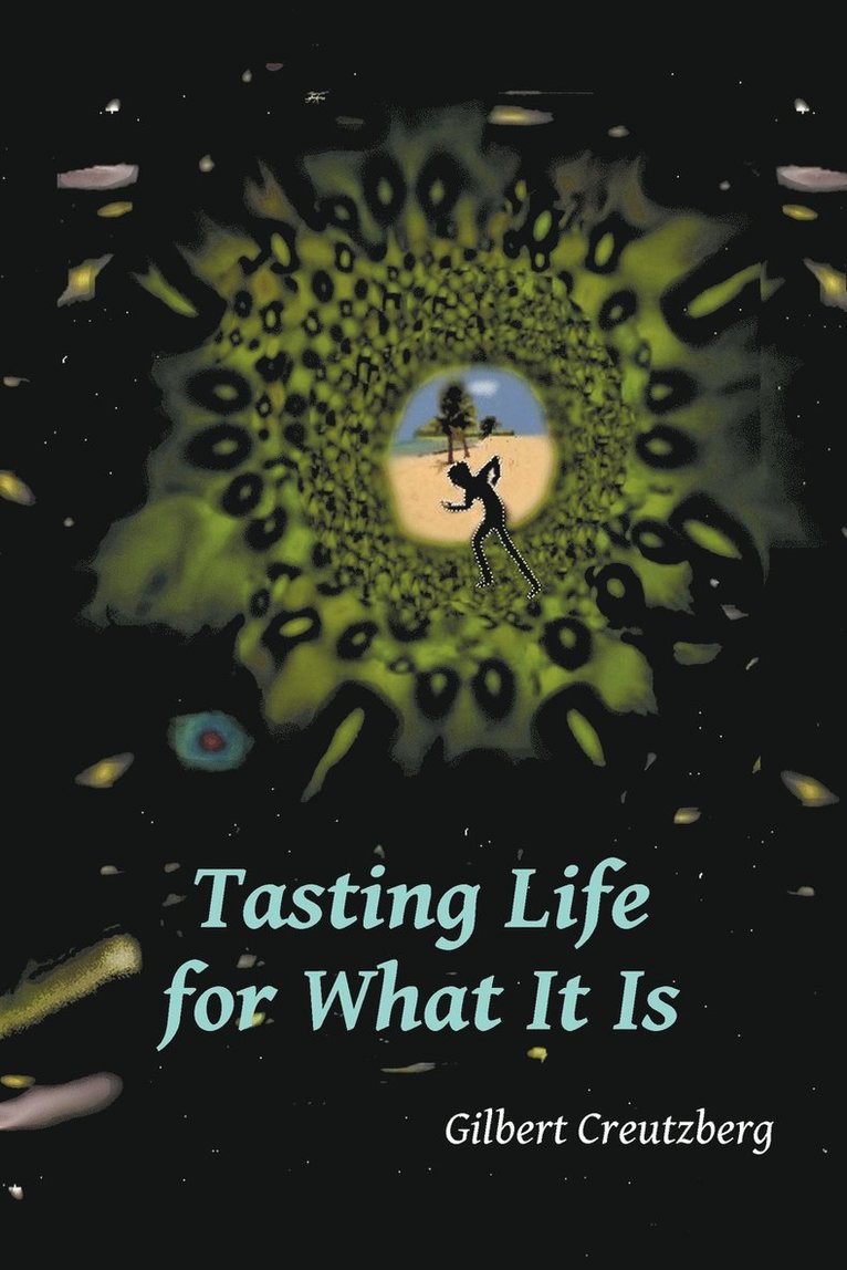 Tasting Life for What It Is 1