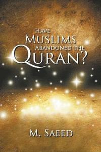 bokomslag Have Muslims Abandoned the Quran?