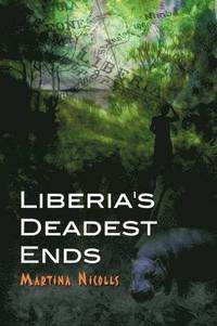 bokomslag Liberia's Deadest Ends