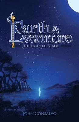bokomslag Earth & Evermore: The Lighted Blade