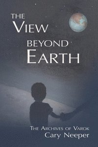 bokomslag The View Beyond Earth
