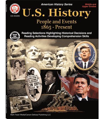 U.S. History, Grades 6 - 12: People and Events 1865-Present 1