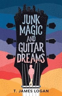 bokomslag Junk Magic and Guitar Dreams