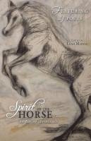 bokomslag Spirit of the Horse: An Equine Anthology