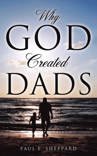 bokomslag Why God Created Dads