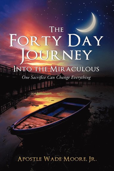 bokomslag Forty Day Journey Into the Miraculous