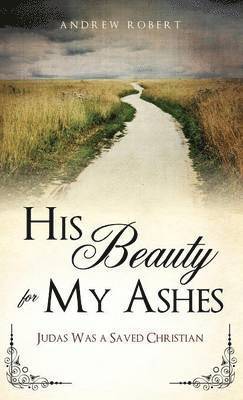 His Beauty for My Ashes 1