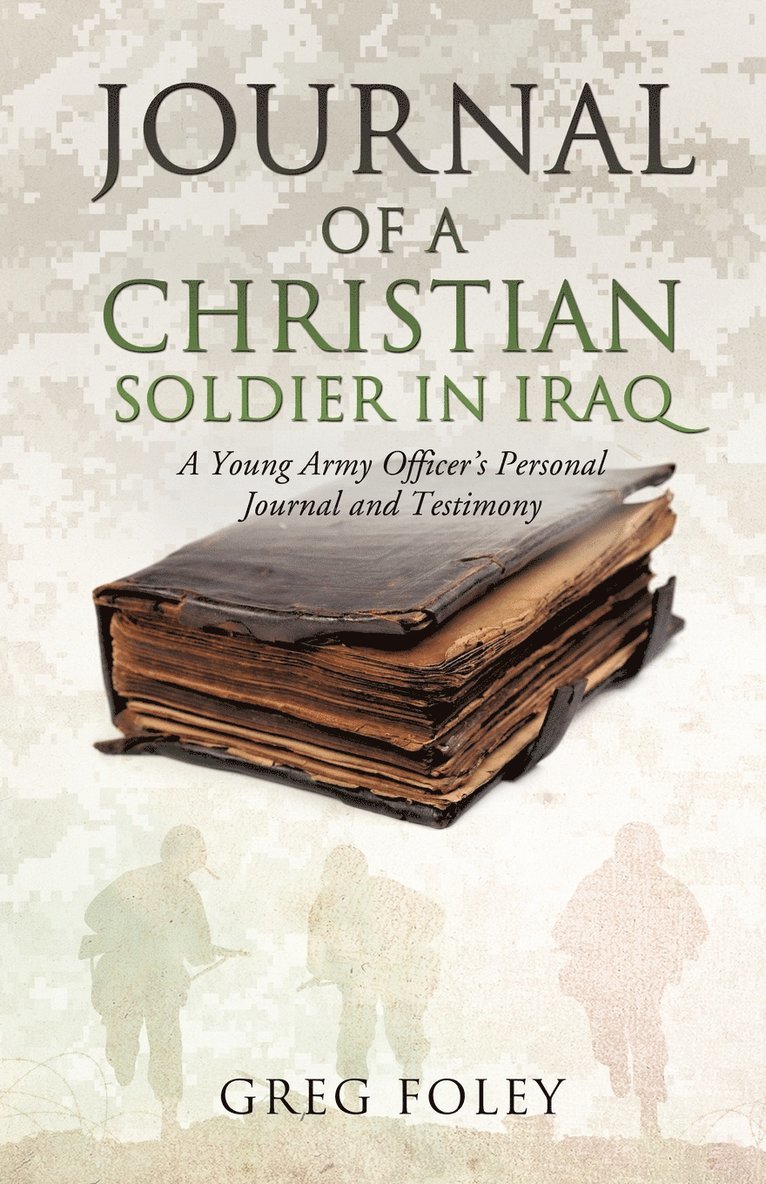Greg Foley - Journal of a Christian Soldier in Iraq, Häftad