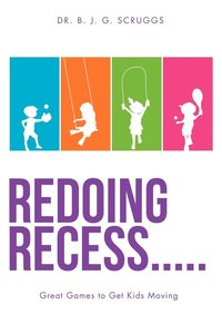 bokomslag Redoing Recess..... Great Games to Get Kids Moving