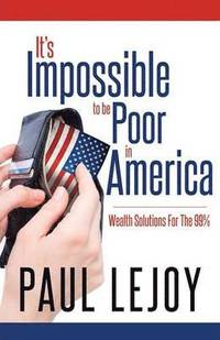 bokomslag It's Impossible to Be Poor in America