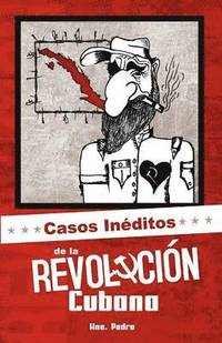bokomslag Casos Inditos de la Revolucin Cubana
