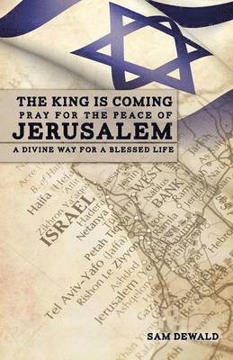 bokomslag The King Is Coming Pray for the Peace of Jerusalem