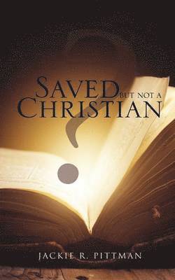 Jackie Ray Pittman - Saved But Not a Christian, Häftad